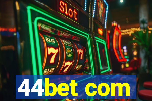 44bet com